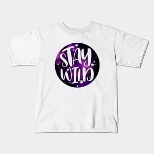 Stay Wild - Purple Galaxy Kids T-Shirt